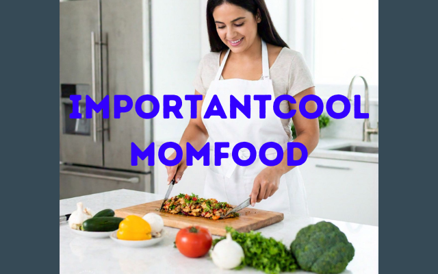 ImportantCool MomFood