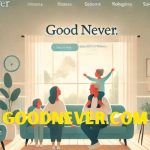 Goodnever.com